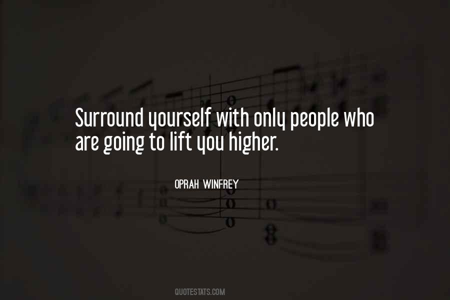 You Are Who You Surround Yourself With Quotes #335972