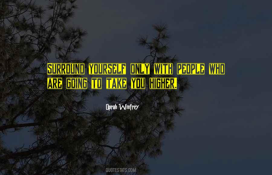 You Are Who You Surround Yourself With Quotes #820849