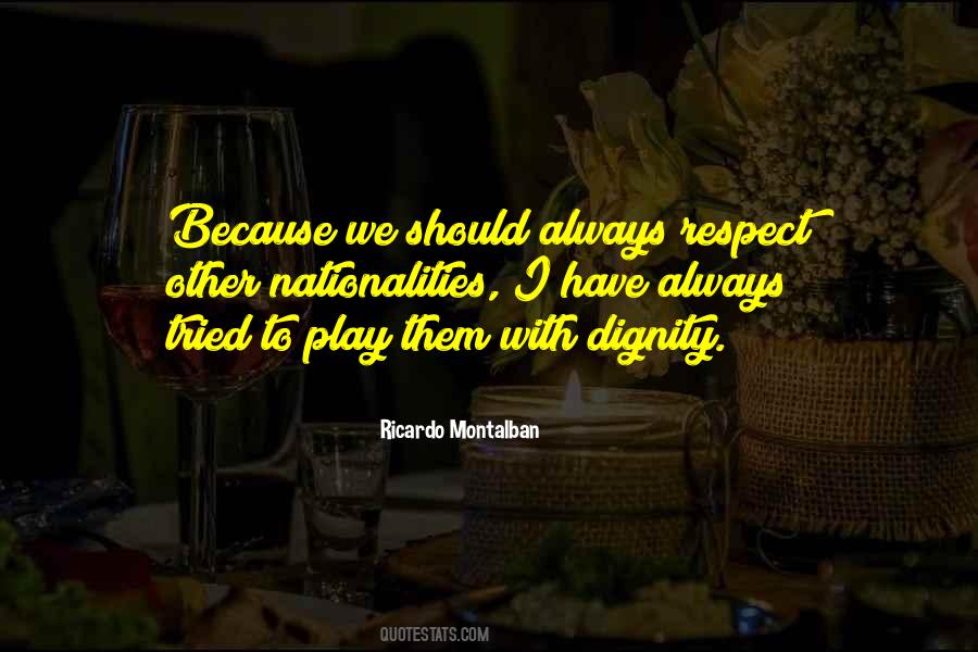 I Have Dignity Quotes #431900