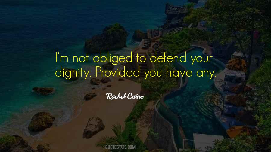 I Have Dignity Quotes #632320