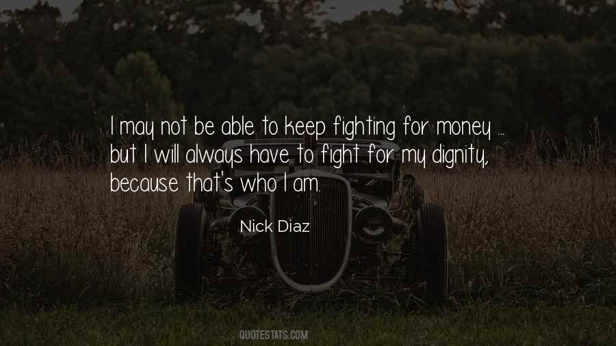 I Have Dignity Quotes #787117