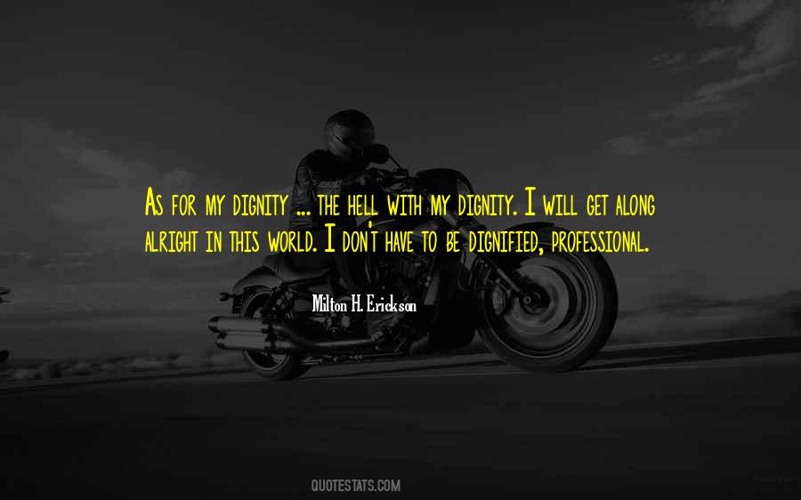 I Have Dignity Quotes #863008