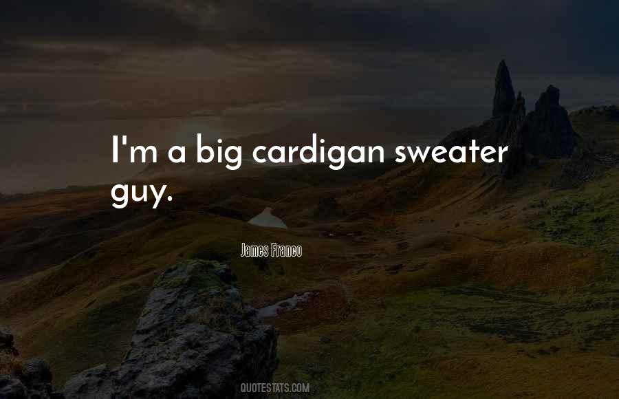 Big Sweater Quotes #848427