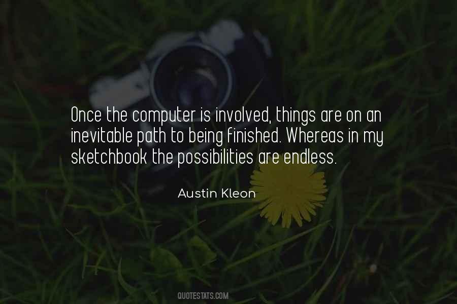 The Possibilities Are Endless Quotes #929498