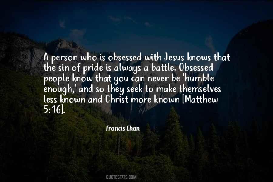 Be More Humble Quotes #538516