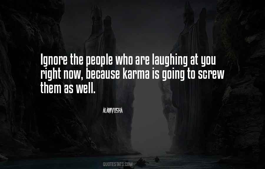 Ignore Karma Quotes #1471410