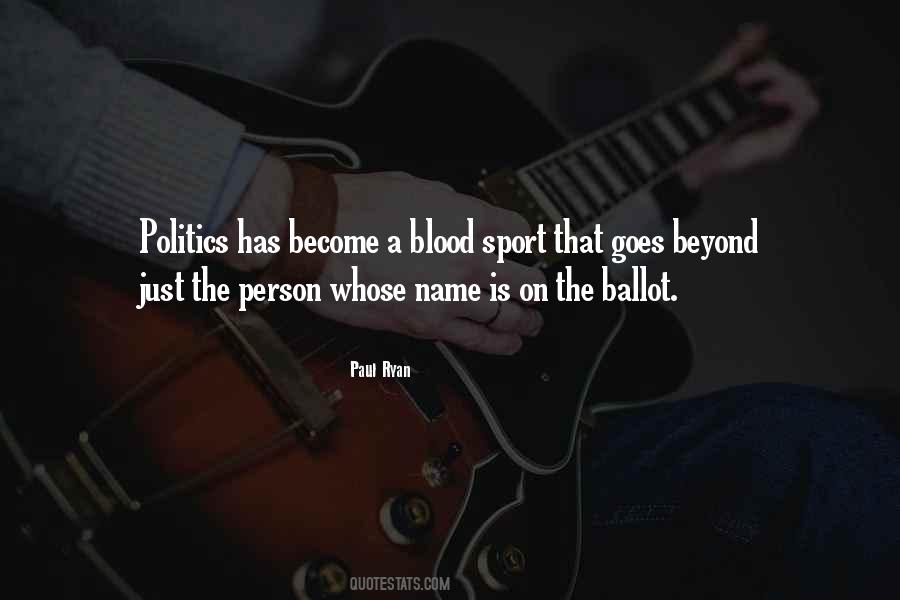 Politics Is A Blood Sport Quotes #114635