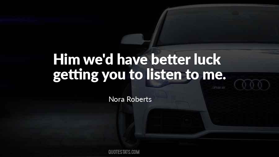 You Better Listen Quotes #1109954