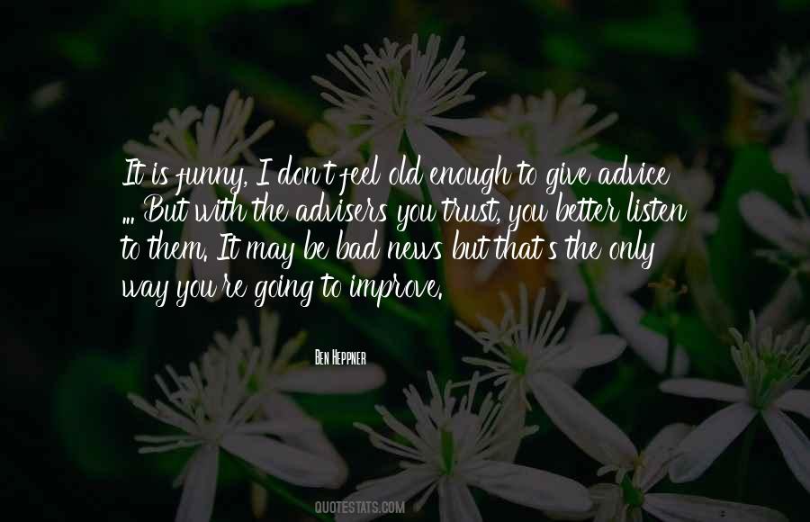 You Better Listen Quotes #507120