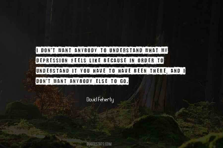 I Want To Understand You Quotes #1007099