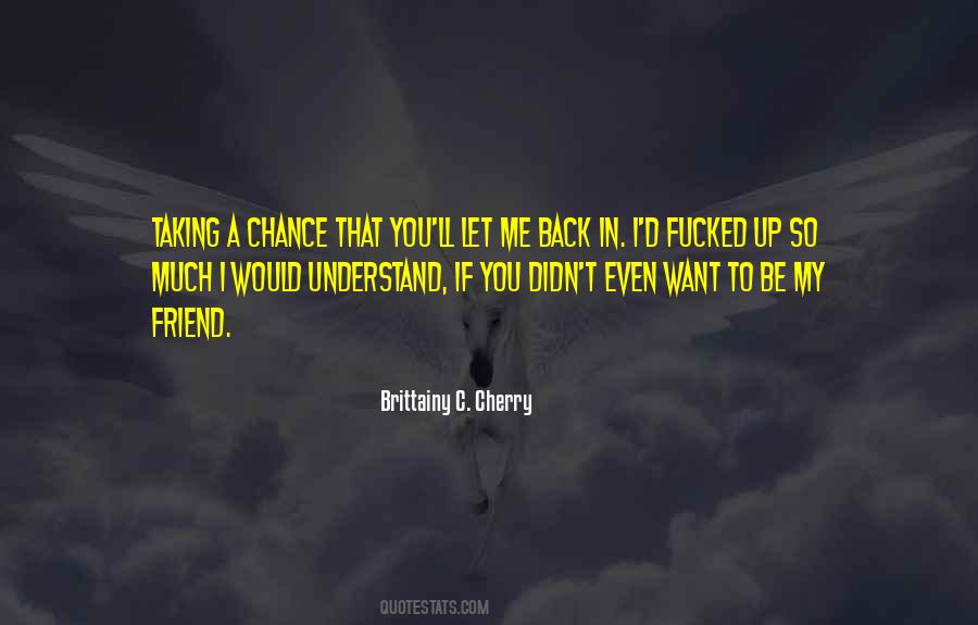 I Want To Understand You Quotes #626824