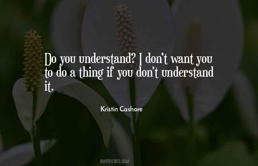 I Want To Understand You Quotes #77175