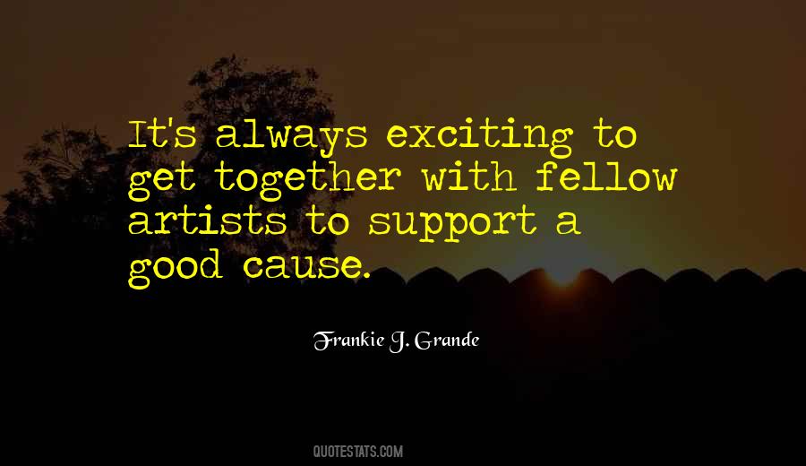 Support A Good Cause Quotes #23345