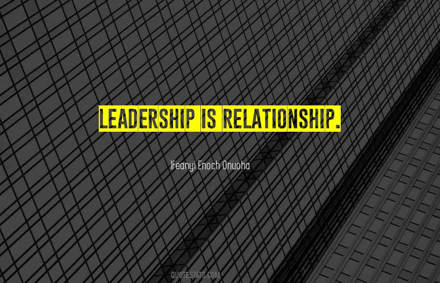 Leadership Relationship Quotes #788345