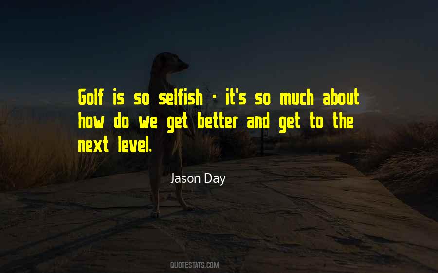 Quotes About So Selfish #1299224