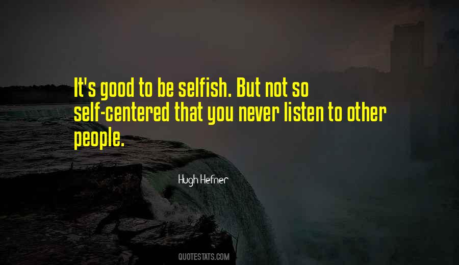 Quotes About So Selfish #1419154