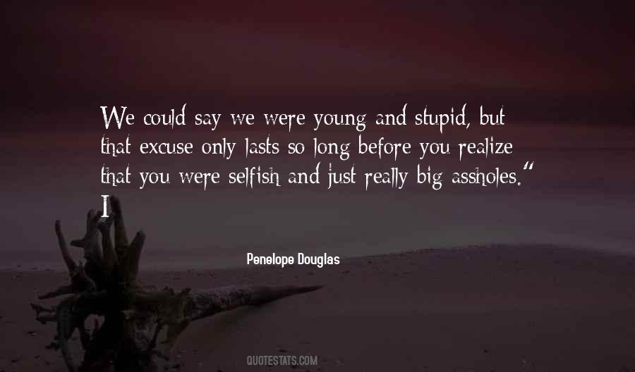 Quotes About So Selfish #307093