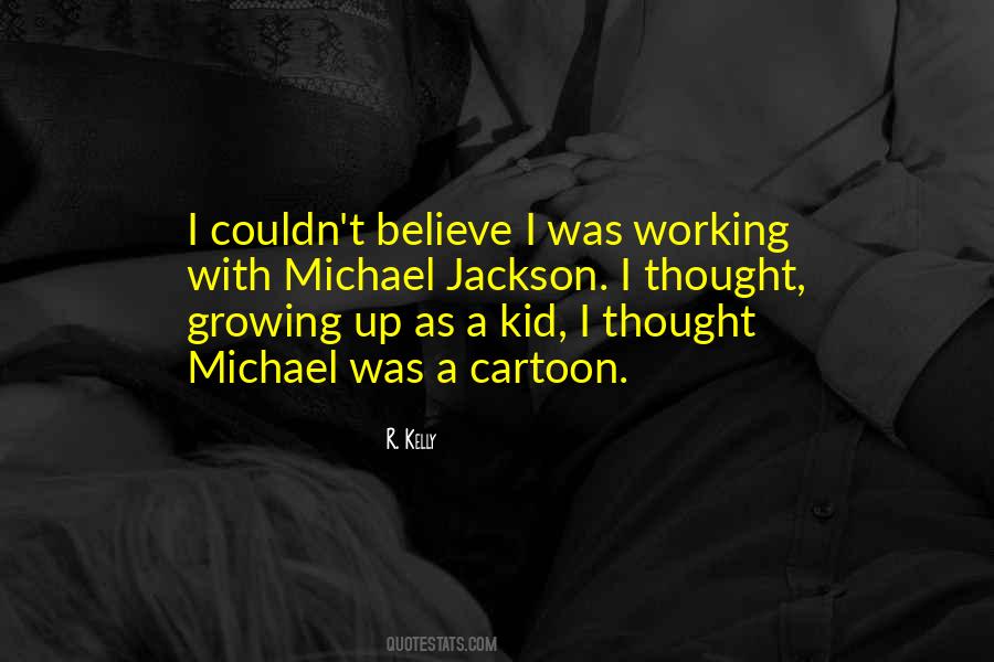 Quotes About A Kid Growing Up #1103538