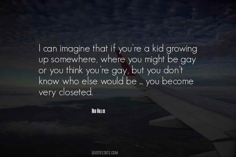 Quotes About A Kid Growing Up #1533913
