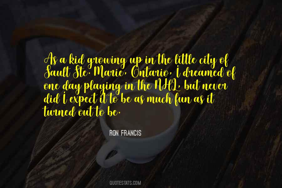 Quotes About A Kid Growing Up #1608802