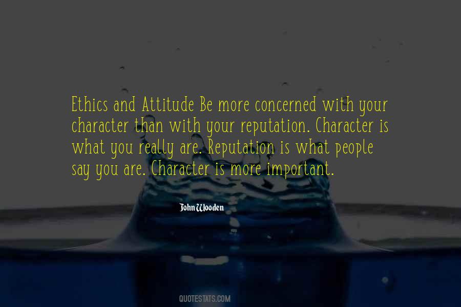 Character Is More Important Quotes #358448