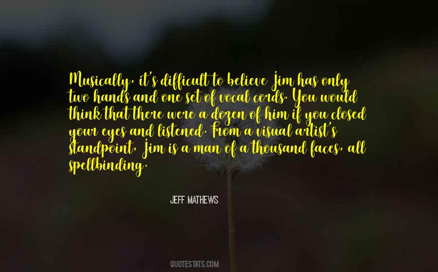 Believe Your Eyes Quotes #1182157