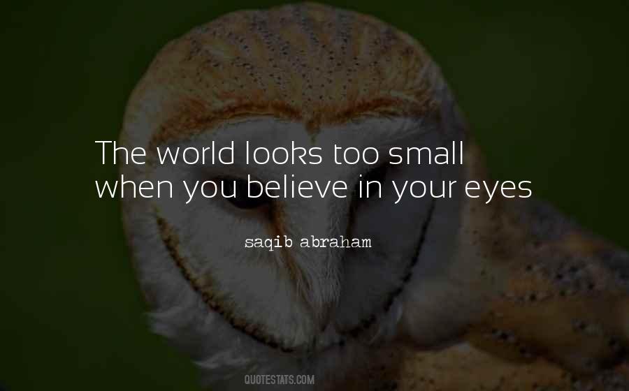 Believe Your Eyes Quotes #1539260