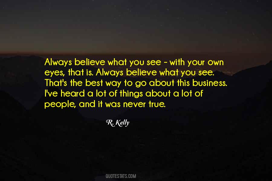 Believe Your Eyes Quotes #1699459