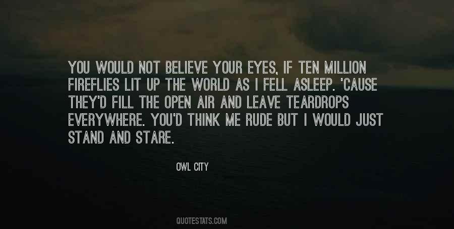 Believe Your Eyes Quotes #1723140