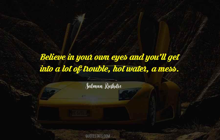 Believe Your Eyes Quotes #1728919