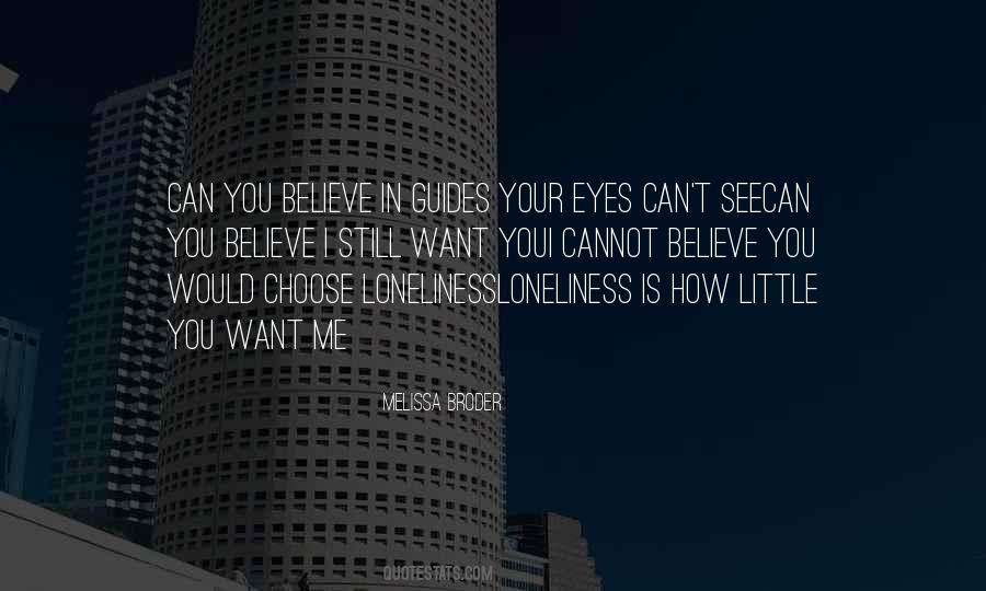 Believe Your Eyes Quotes #1847762