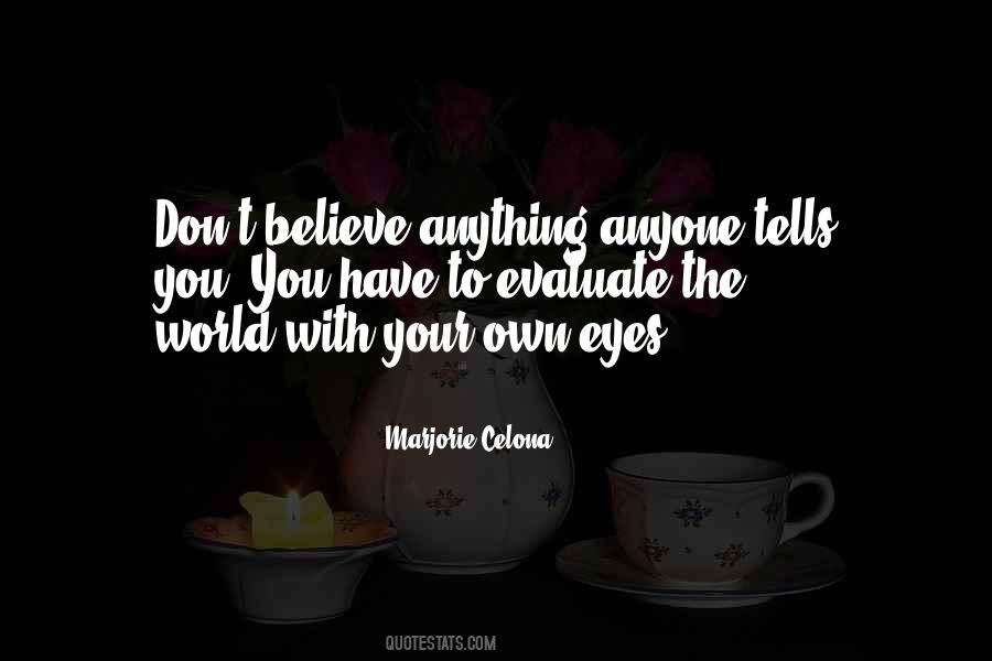 Believe Your Eyes Quotes #263108