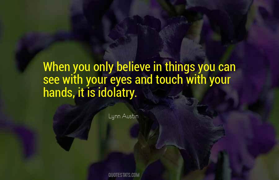 Believe Your Eyes Quotes #389207