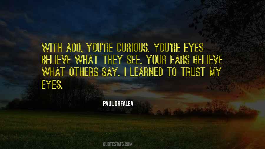 Believe Your Eyes Quotes #467851
