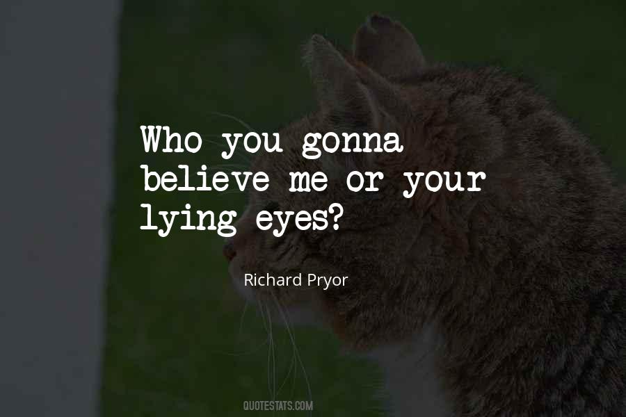 Believe Your Eyes Quotes #609430