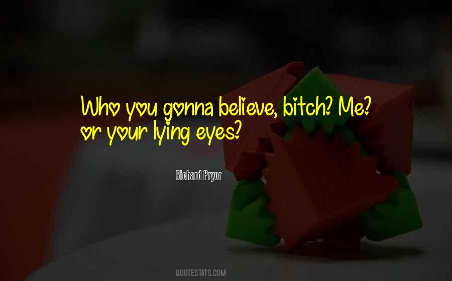 Believe Your Eyes Quotes #633759