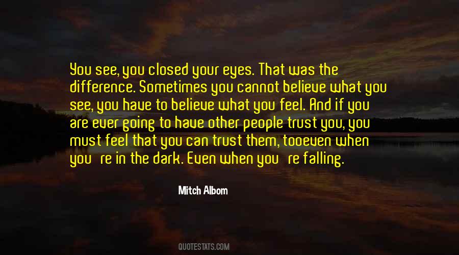 Believe Your Eyes Quotes #755391