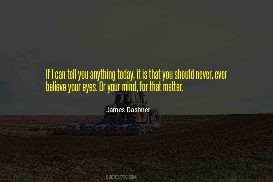 Believe Your Eyes Quotes #944637