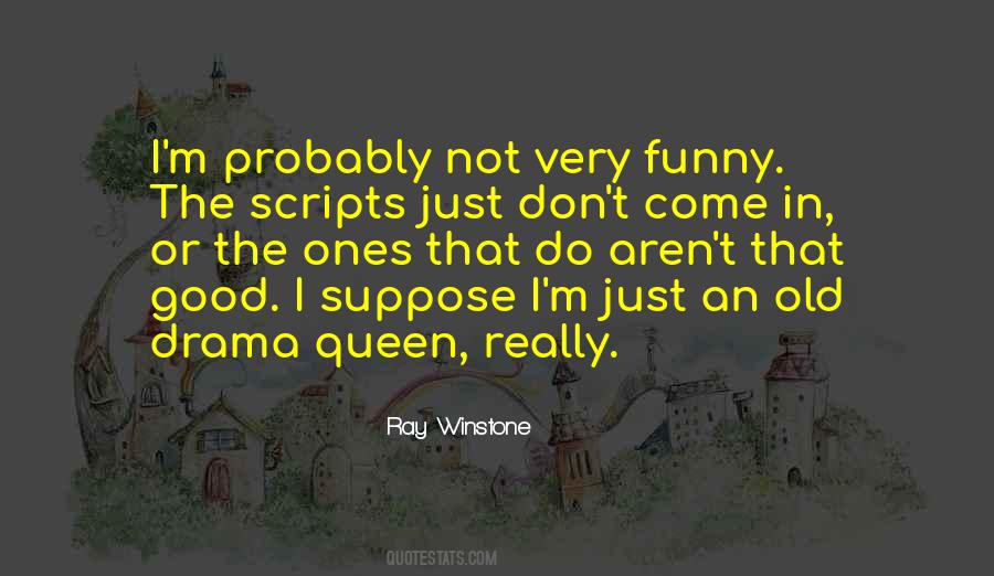 Drama Queen Funny Quotes #1749200
