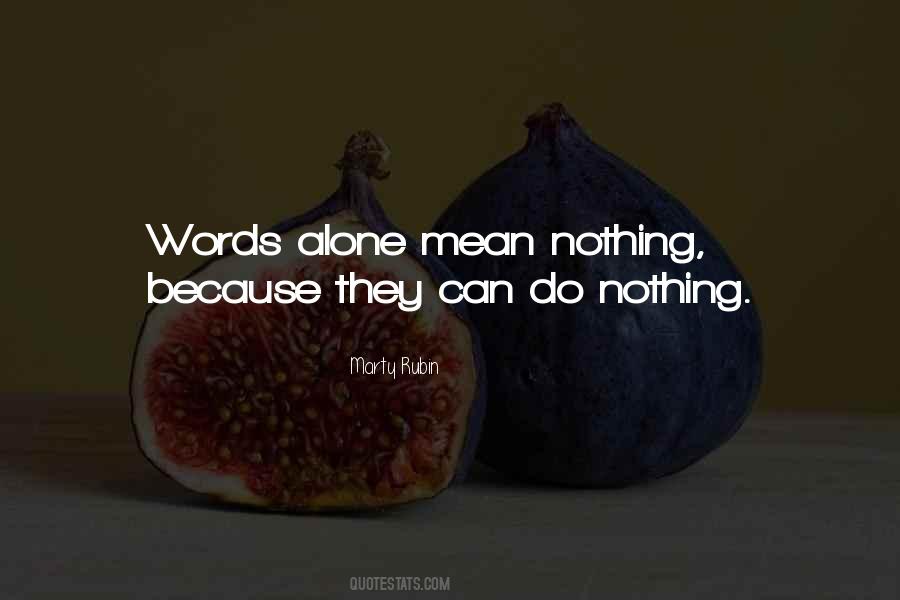 Quotes About Meaning Alone #1215220
