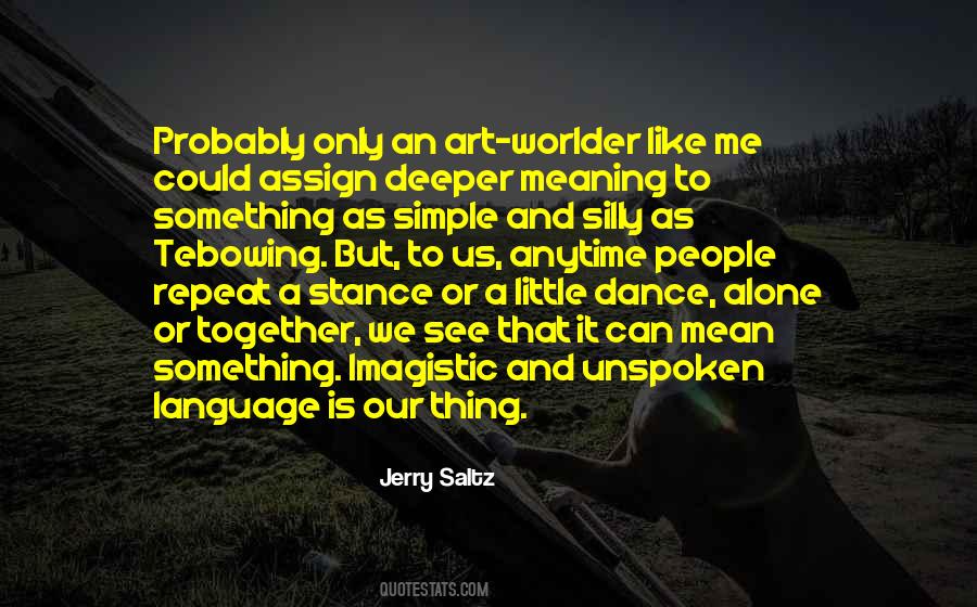 Quotes About Meaning Alone #1510123