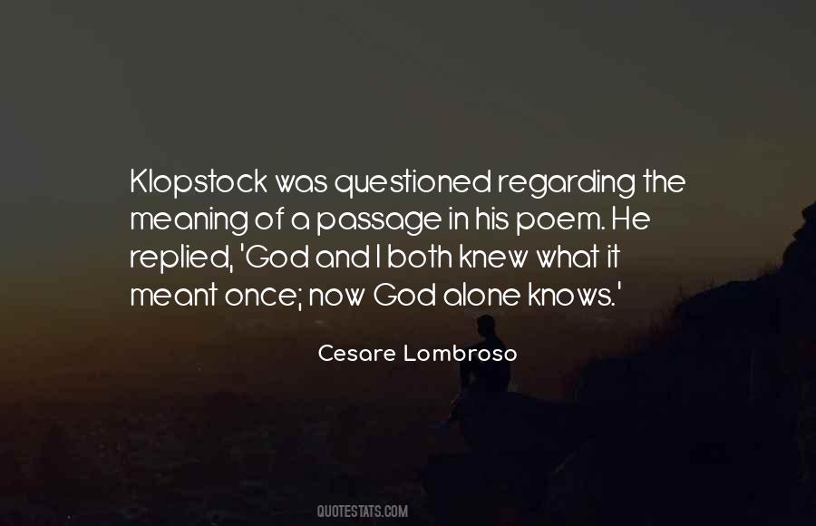 Quotes About Meaning Alone #612586