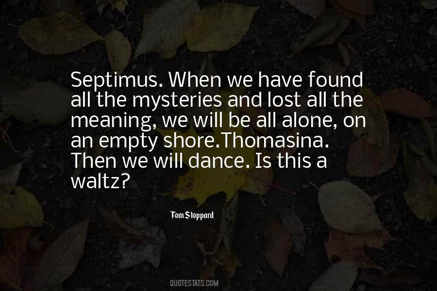 Quotes About Meaning Alone #72598