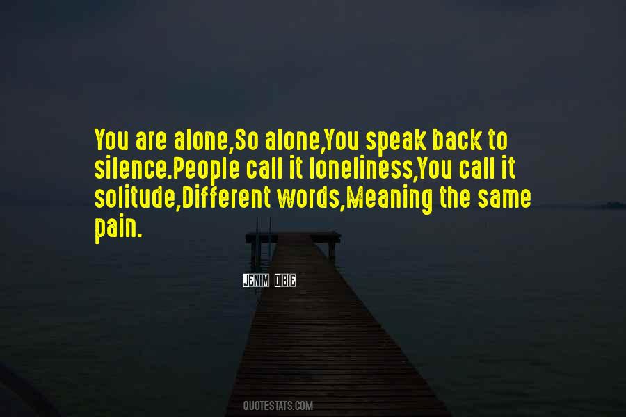 Quotes About Meaning Alone #829555