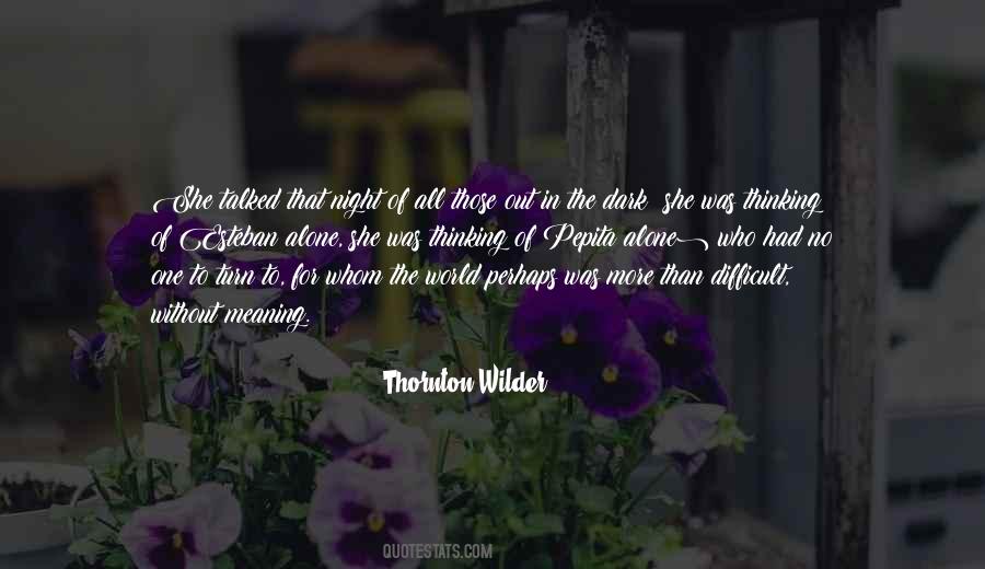 Quotes About Meaning Alone #934422