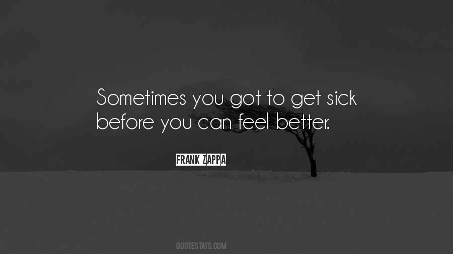 Quotes About Sick To Get Better #1173988