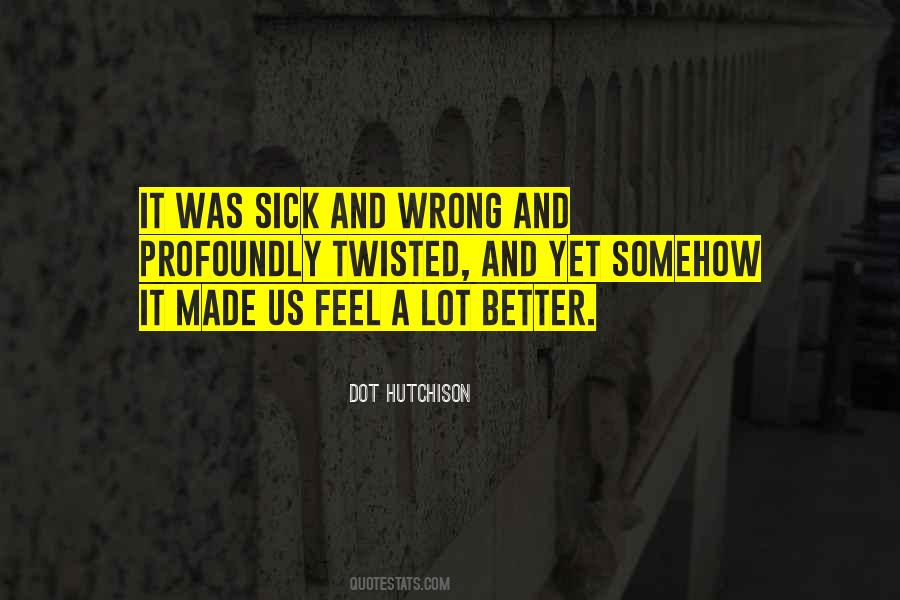 Quotes About Sick To Get Better #296747