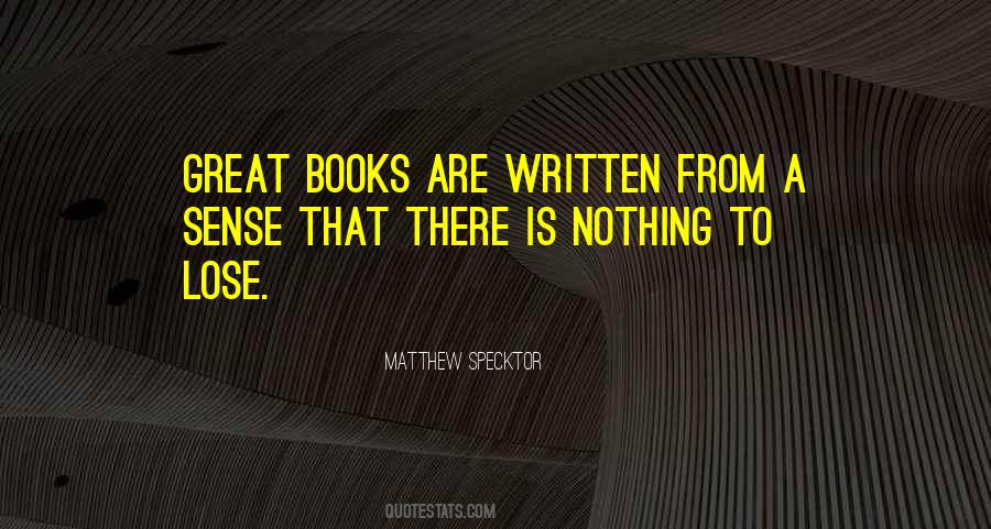 There Is Nothing To Lose Quotes #1078731