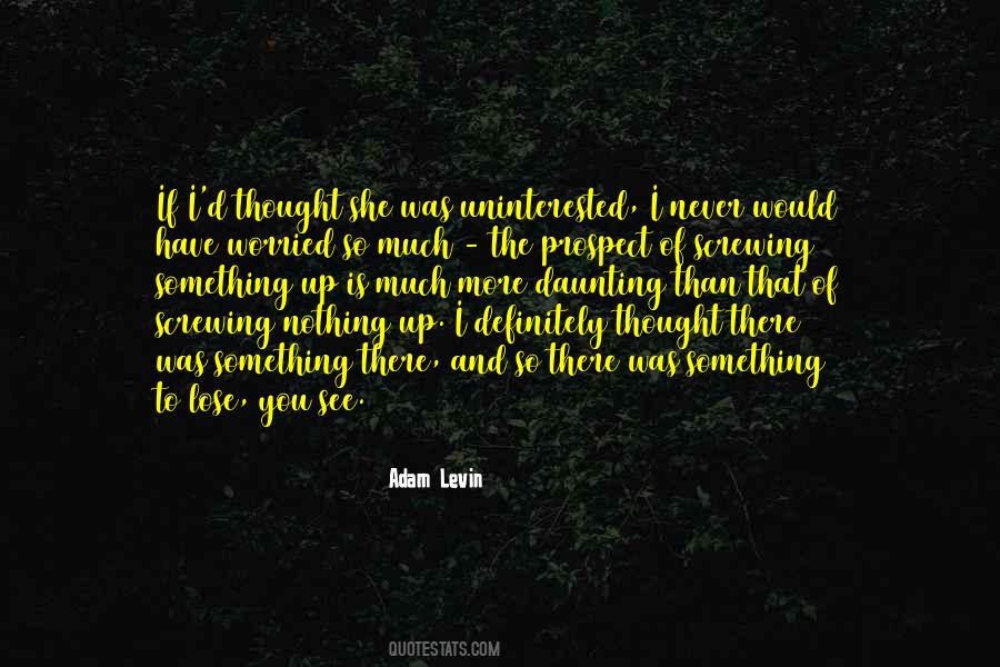 There Is Nothing To Lose Quotes #1524739