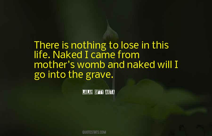 There Is Nothing To Lose Quotes #329783